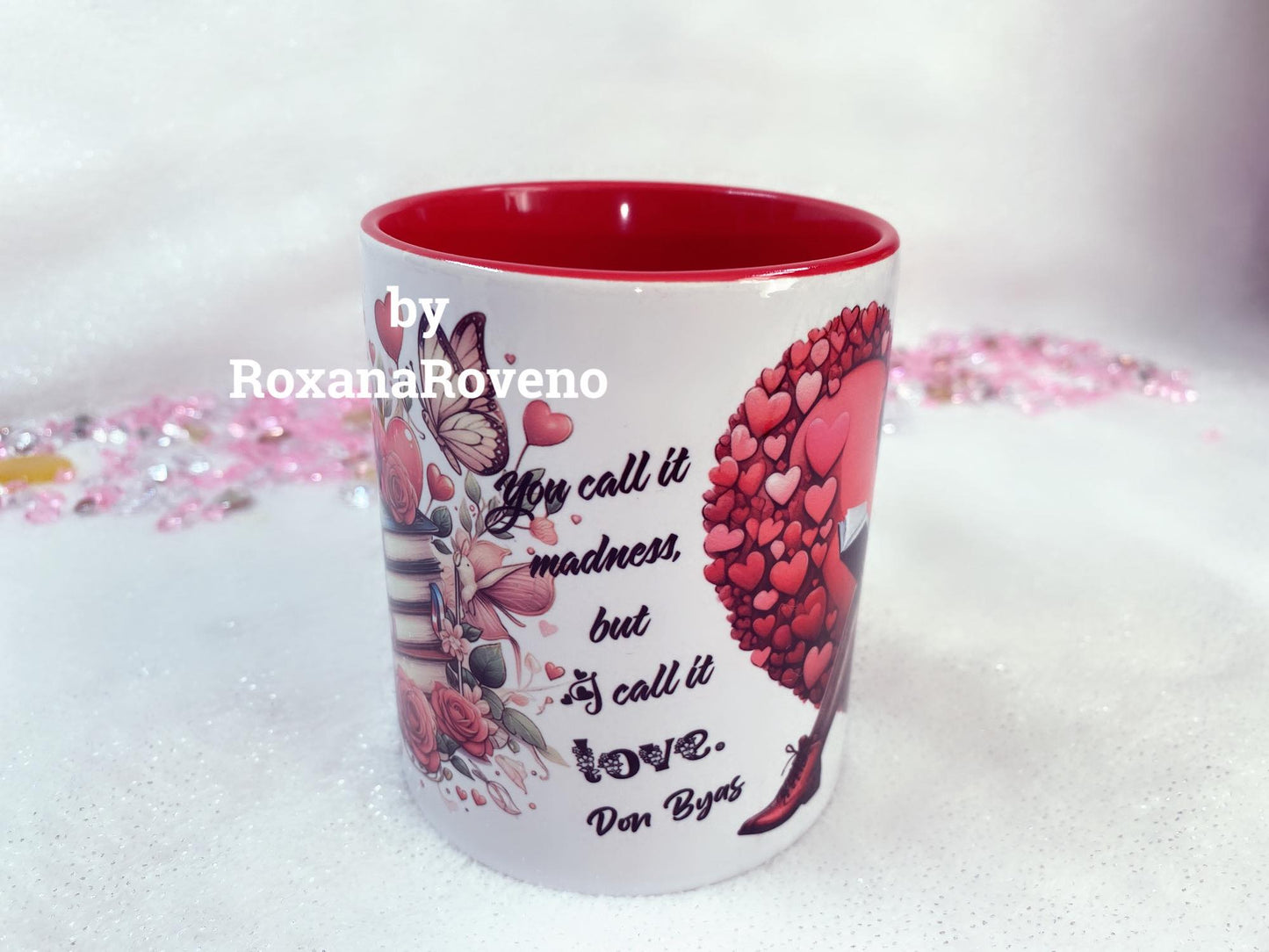 personalised mug by Roxana Roveno special designed with a love quote 'you call it madness but I call it Love' perfect gift for her for a book lover reading special gift for valentines day